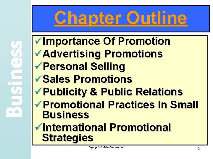 Business Chapter Outline üImportance Of Promotion üAdvertising Promotions üPersonal Selling üSales Promotions üPublicity &