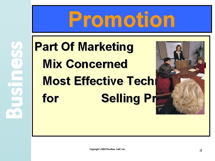 Business Promotion Part Of Marketing Mix Concerned With Most Effective Techniques for Selling Product.