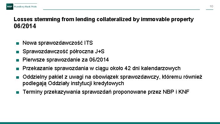 10 Losses stemming from lending collateralized by immovable property 06/2014 ■ ■ ■ Nowa