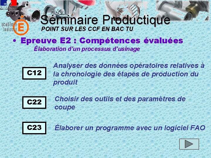 Séminaire Productique POINT SUR LES CCF EN BAC TU • Epreuve E 2 :