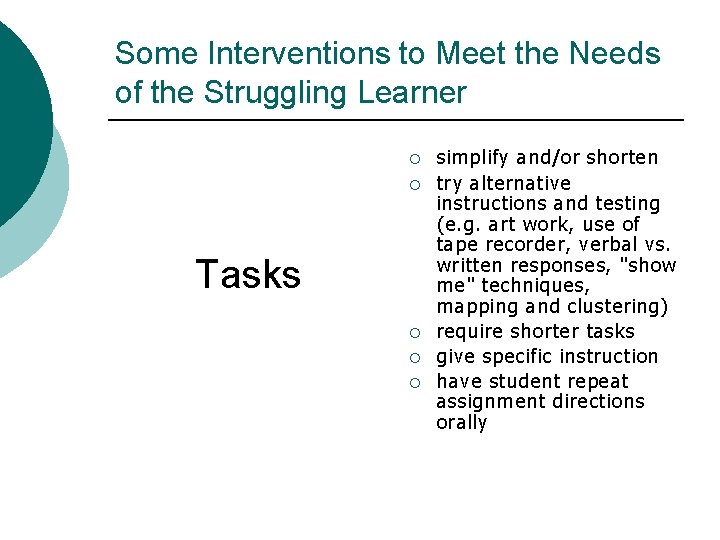 Some Interventions to Meet the Needs of the Struggling Learner ¡ ¡ Tasks ¡