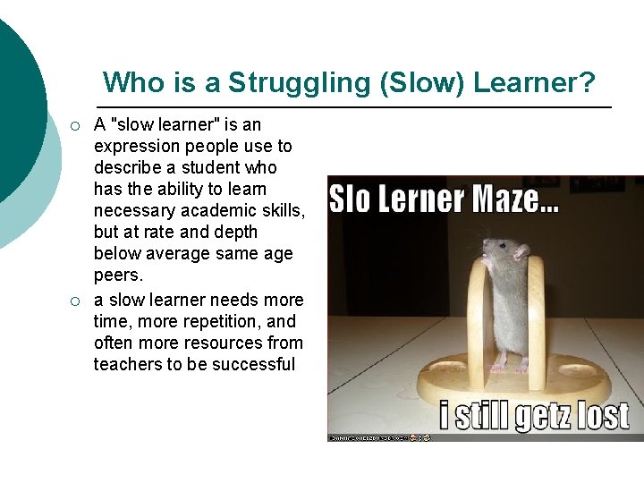 Who is a Struggling (Slow) Learner? ¡ ¡ A "slow learner" is an expression