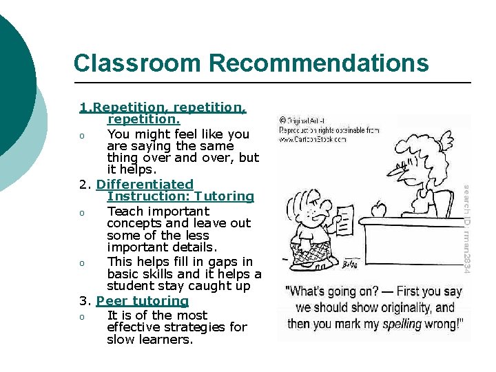 Classroom Recommendations 1. Repetition, repetition. o You might feel like you are saying the