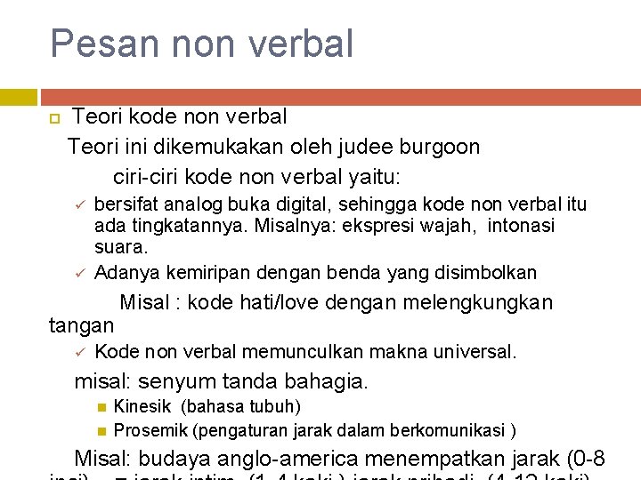 Pesan non verbal Teori kode non verbal Teori ini dikemukakan oleh judee burgoon ciri-ciri