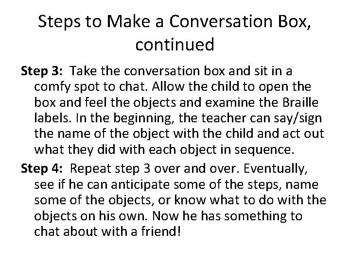 Steps to Make a Conversation Box, continued Step 3: Take the conversation box and Steps to Make a Conversation Box, continued Step 3: Take the conversation box and