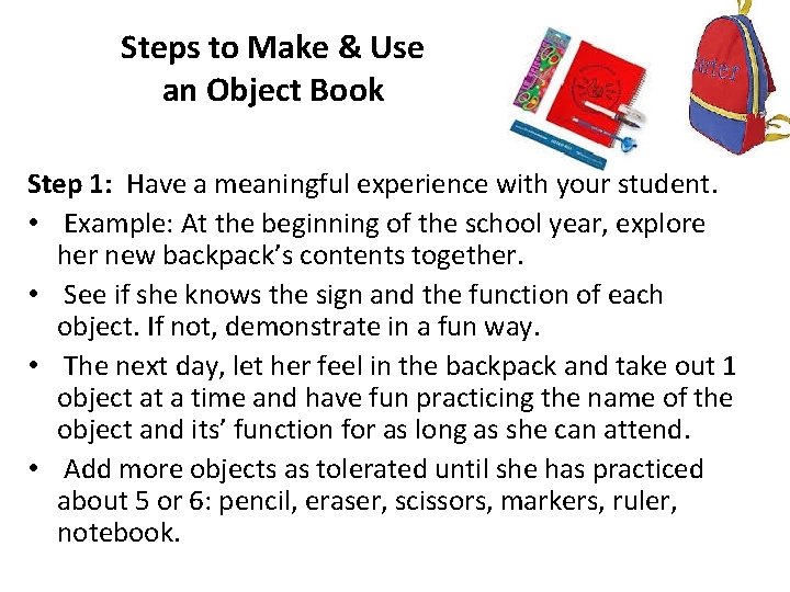 Steps to Make & Use an Object Book Step 1: Have a meaningful experience Steps to Make & Use an Object Book Step 1: Have a meaningful experience