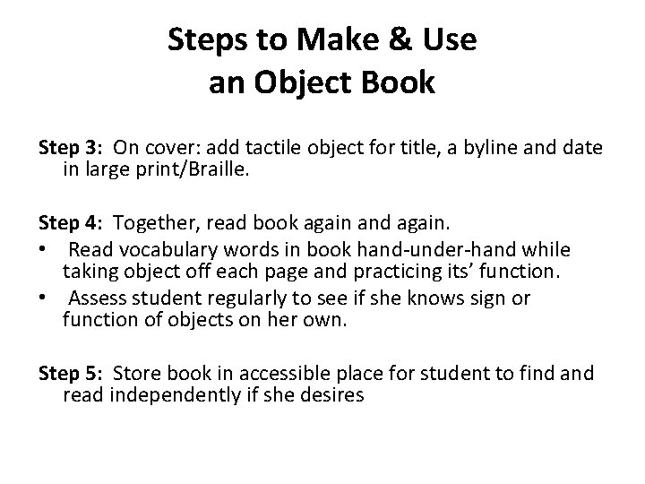 Steps to Make & Use an Object Book Step 3: On cover: add tactile Steps to Make & Use an Object Book Step 3: On cover: add tactile