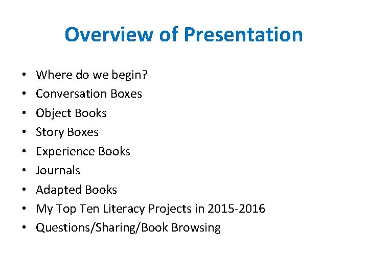 Overview of Presentation • • • Where do we begin? Conversation Boxes Object Books Overview of Presentation • • • Where do we begin? Conversation Boxes Object Books