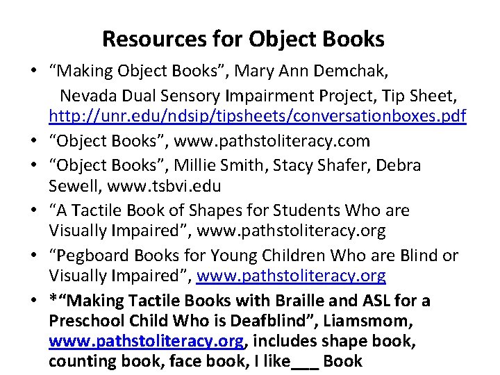 Resources for Object Books • “Making Object Books”, Mary Ann Demchak, Nevada Dual Sensory Resources for Object Books • “Making Object Books”, Mary Ann Demchak, Nevada Dual Sensory