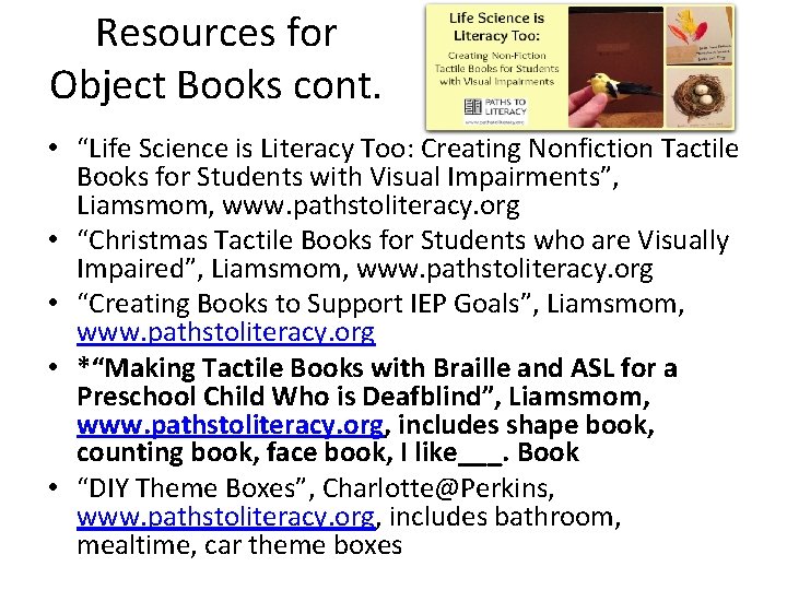 Resources for Object Books cont. • “Life Science is Literacy Too: Creating Nonfiction Tactile Resources for Object Books cont. • “Life Science is Literacy Too: Creating Nonfiction Tactile