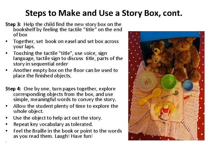 Steps to Make and Use a Story Box, cont. Step 3: Help the child Steps to Make and Use a Story Box, cont. Step 3: Help the child