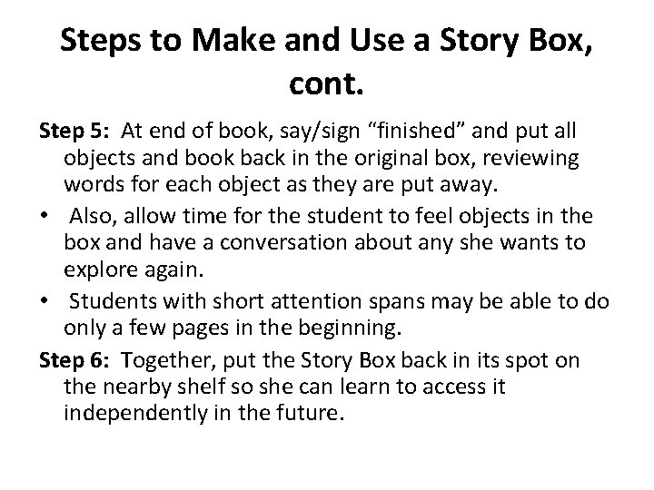 Steps to Make and Use a Story Box, cont. Step 5: At end of Steps to Make and Use a Story Box, cont. Step 5: At end of