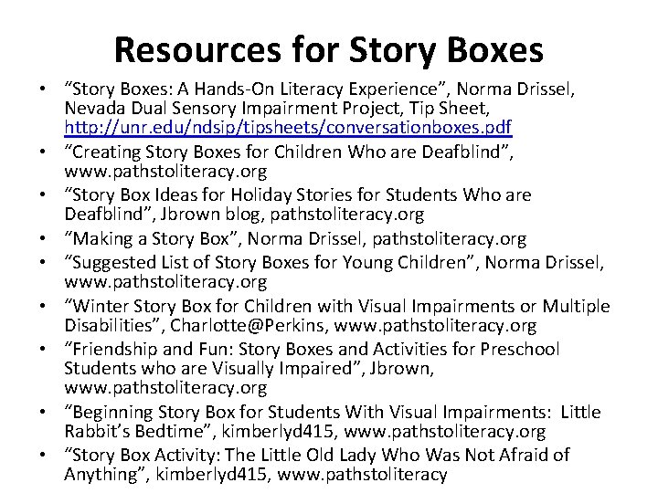 Resources for Story Boxes • “Story Boxes: A Hands-On Literacy Experience”, Norma Drissel, Nevada Resources for Story Boxes • “Story Boxes: A Hands-On Literacy Experience”, Norma Drissel, Nevada