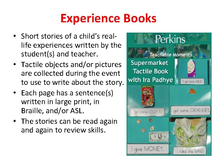 Experience Books • Short stories of a child’s reallife experiences written by the student(s) Experience Books • Short stories of a child’s reallife experiences written by the student(s)