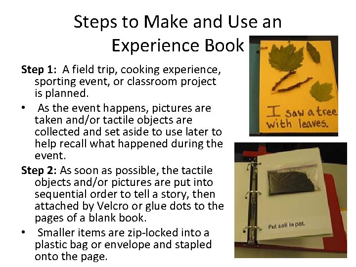 Steps to Make and Use an Experience Book Step 1: A field trip, cooking Steps to Make and Use an Experience Book Step 1: A field trip, cooking
