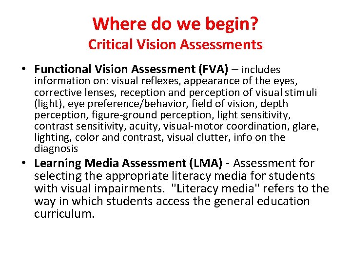 Where do we begin? Critical Vision Assessments • Functional Vision Assessment (FVA) – includes Where do we begin? Critical Vision Assessments • Functional Vision Assessment (FVA) – includes