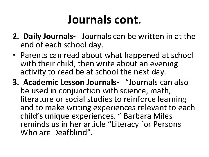 Journals cont. 2. Daily Journals- Journals can be written in at the end of Journals cont. 2. Daily Journals- Journals can be written in at the end of