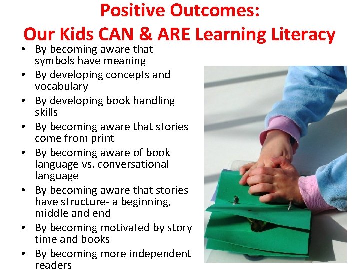 Positive Outcomes: Our Kids CAN & ARE Learning Literacy • By becoming aware that Positive Outcomes: Our Kids CAN & ARE Learning Literacy • By becoming aware that