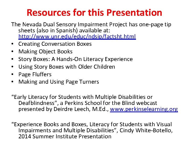 Resources for this Presentation The Nevada Dual Sensory Impairment Project has one-page tip sheets Resources for this Presentation The Nevada Dual Sensory Impairment Project has one-page tip sheets
