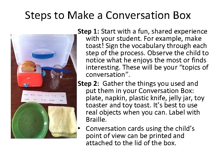 Steps to Make a Conversation Box Step 1: Start with a fun, shared experience Steps to Make a Conversation Box Step 1: Start with a fun, shared experience