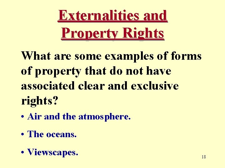 Externalities and Property Rights What are some examples of forms of property that do