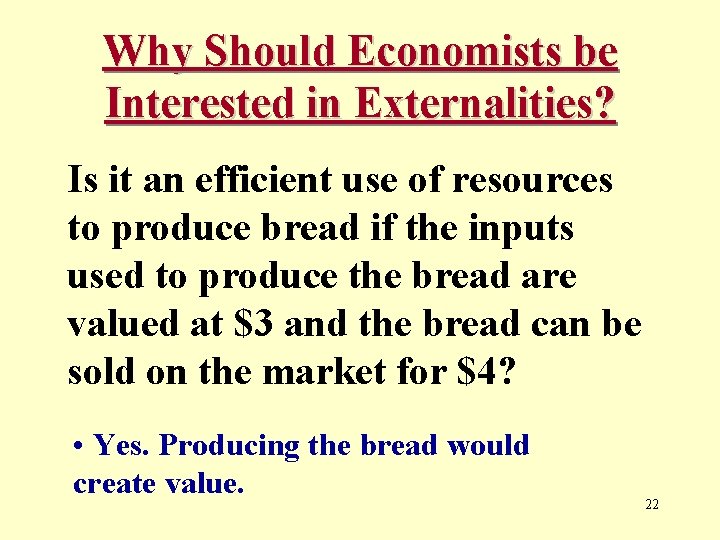 Why Should Economists be Interested in Externalities? Is it an efficient use of resources