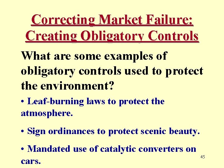 Correcting Market Failure: Creating Obligatory Controls What are some examples of obligatory controls used