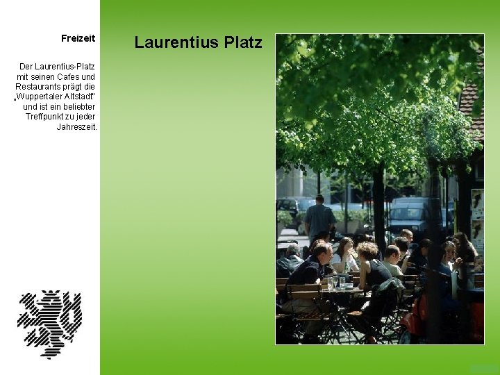 Freizeit Der Laurentius-Platz mit seinen Cafes und Restaurants prägt die „Wuppertaler Altstadt“ und ist