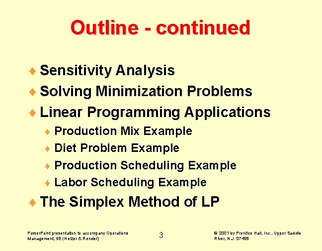 Outline - continued ¨ Sensitivity Analysis ¨ Solving Minimization Problems ¨ Linear Programming Applications