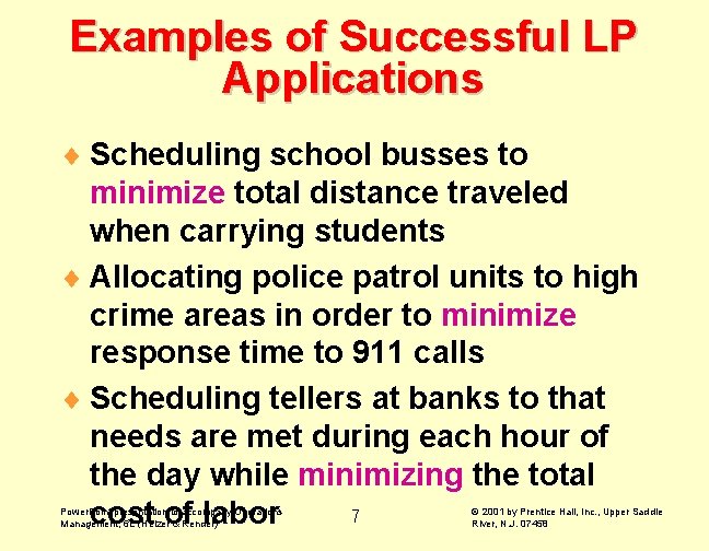 Examples of Successful LP Applications ¨ Scheduling school busses to minimize total distance traveled