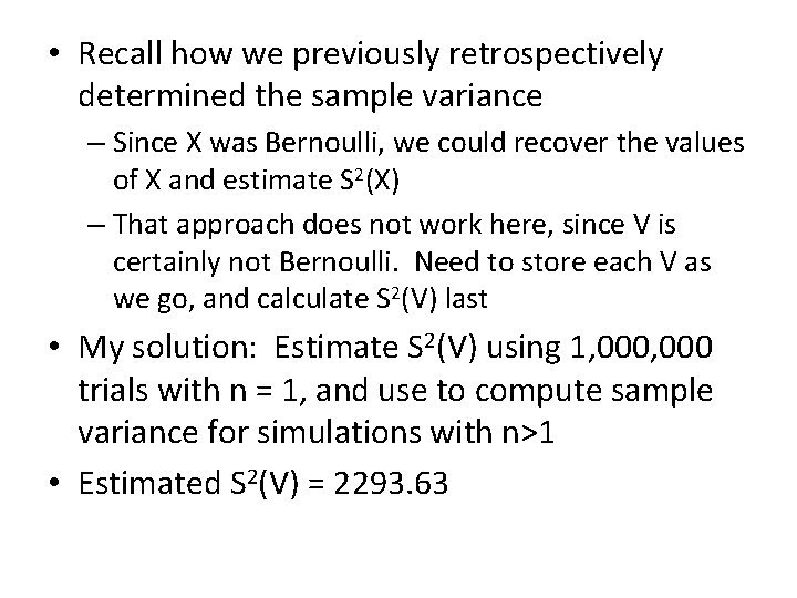  • Recall how we previously retrospectively determined the sample variance – Since X