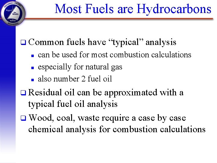 Most Fuels are Hydrocarbons q Common n fuels have “typical” analysis can be used