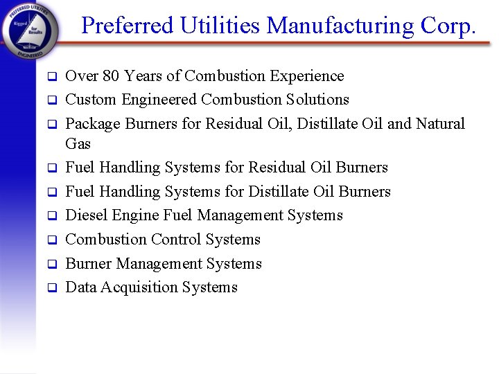 Preferred Utilities Manufacturing Corp. q q q q q Over 80 Years of Combustion