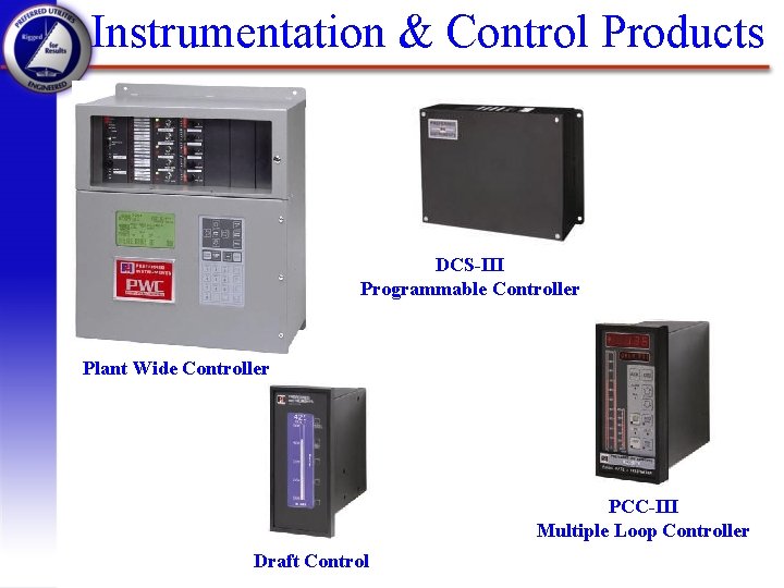 Instrumentation & Control Products DCS-III Programmable Controller Plant Wide Controller PCC-III Multiple Loop Controller