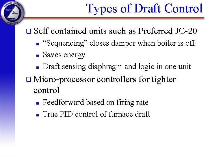 Types of Draft Control q Self n n n contained units such as Preferred