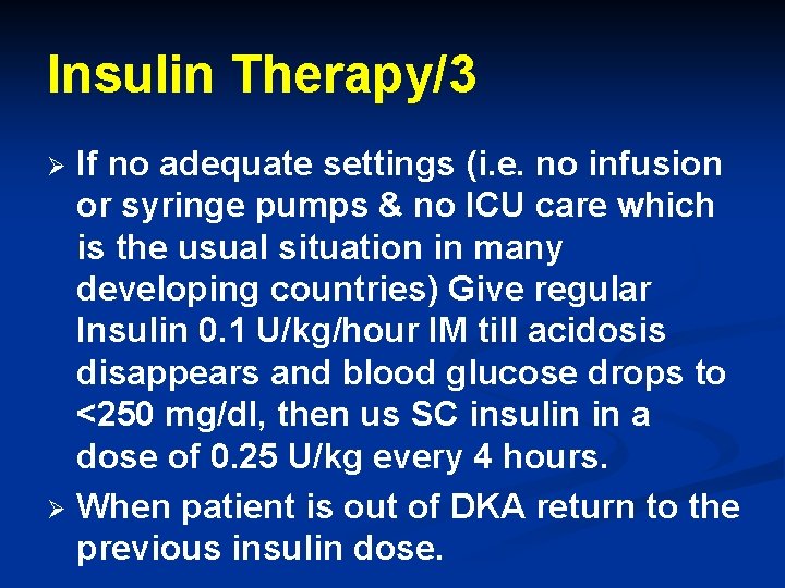 Insulin Therapy/3 If no adequate settings (i. e. no infusion or syringe pumps &