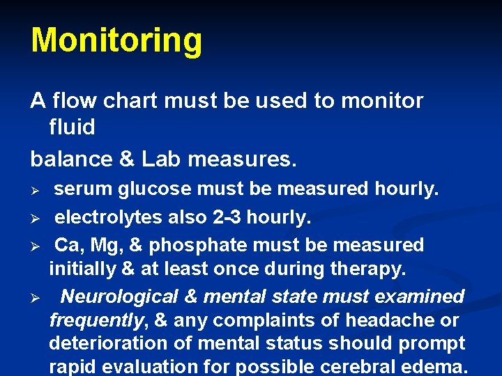 Monitoring A flow chart must be used to monitor fluid balance & Lab measures.