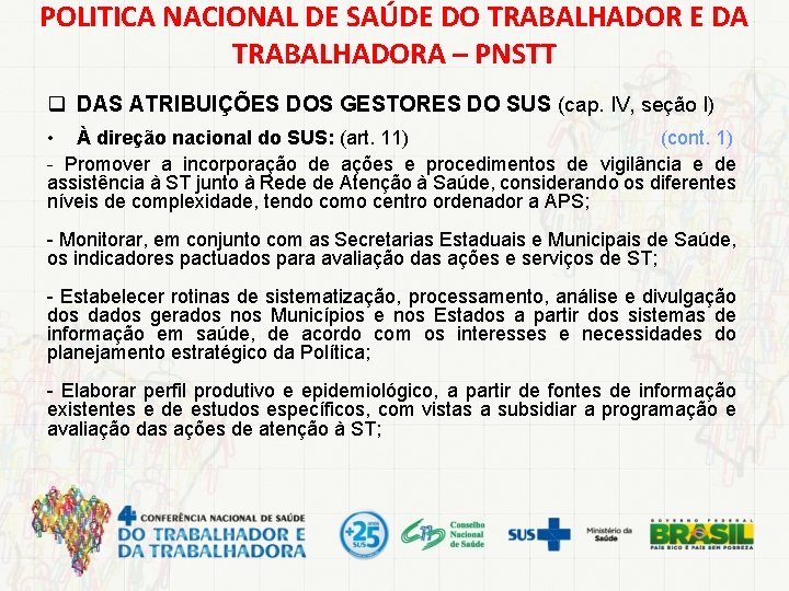 POLITICA NACIONAL DE SAÚDE DO TRABALHADOR E DA TRABALHADORA – PNSTT q DAS ATRIBUIÇÕES