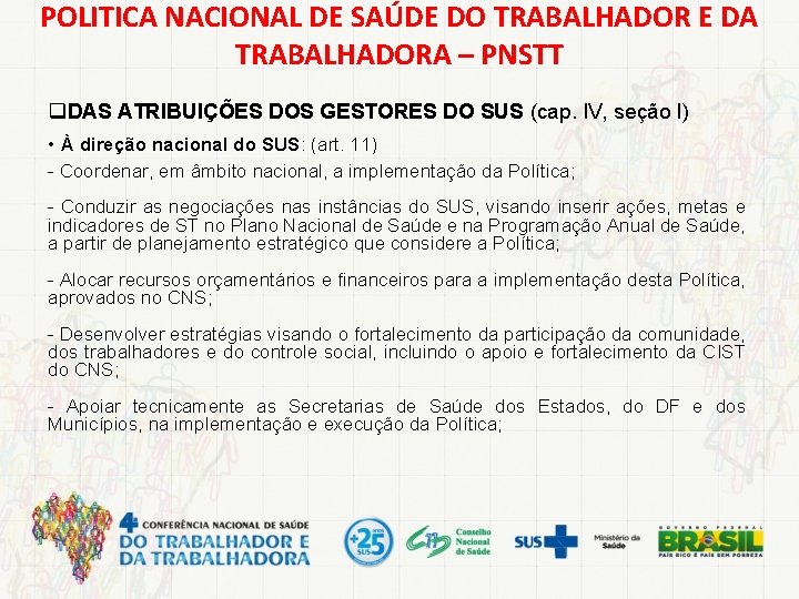 POLITICA NACIONAL DE SAÚDE DO TRABALHADOR E DA TRABALHADORA – PNSTT q. DAS ATRIBUIÇÕES