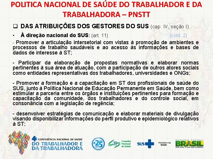 POLITICA NACIONAL DE SAÚDE DO TRABALHADOR E DA TRABALHADORA – PNSTT q DAS ATRIBUIÇÕES