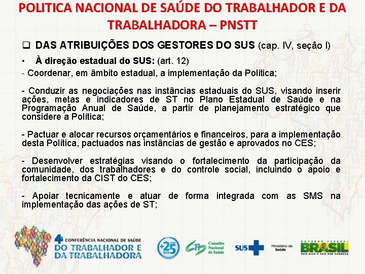 POLITICA NACIONAL DE SAÚDE DO TRABALHADOR E DA TRABALHADORA – PNSTT q DAS ATRIBUIÇÕES