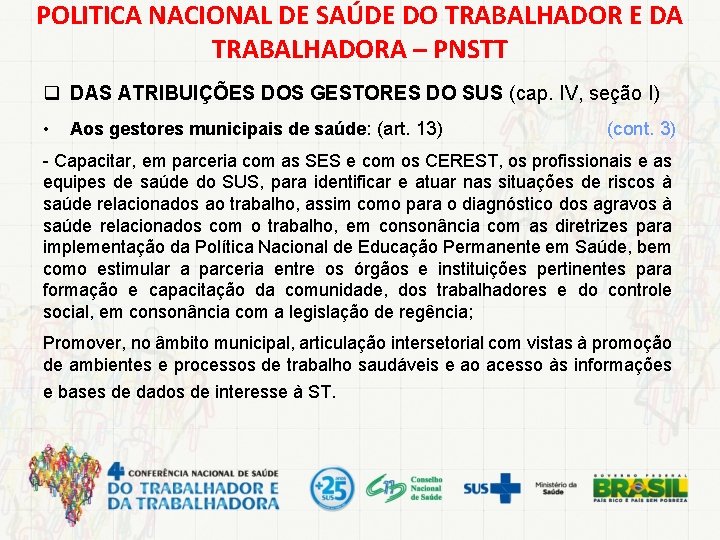 POLITICA NACIONAL DE SAÚDE DO TRABALHADOR E DA TRABALHADORA – PNSTT q DAS ATRIBUIÇÕES