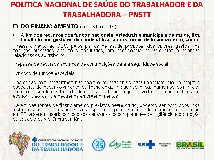 POLITICA NACIONAL DE SAÚDE DO TRABALHADOR E DA TRABALHADORA – PNSTT q DO FINANCIAMENTO