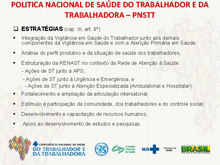 POLITICA NACIONAL DE SAÚDE DO TRABALHADOR E DA TRABALHADORA – PNSTT q ESTRATÉGIAS (cap.