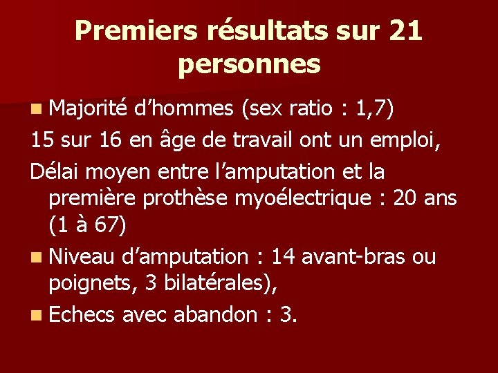 Premiers résultats sur 21 personnes n Majorité d’hommes (sex ratio : 1, 7) 15