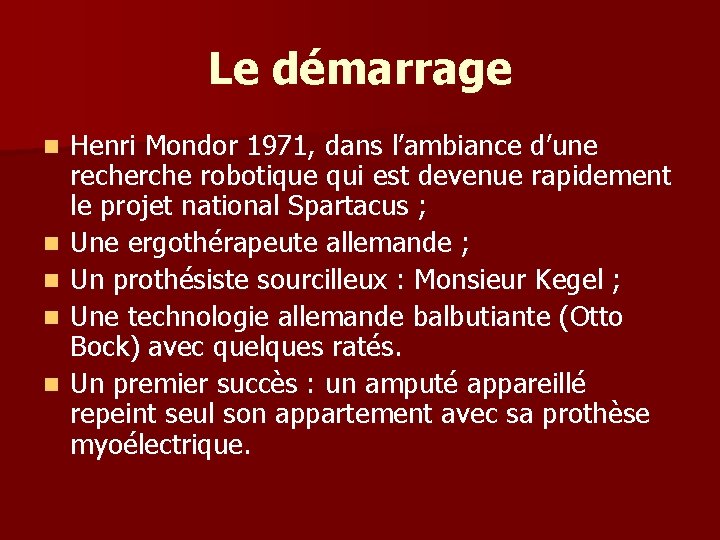 Le démarrage n n n Henri Mondor 1971, dans l’ambiance d’une recherche robotique qui