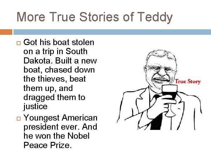 More True Stories of Teddy Got his boat stolen on a trip in South
