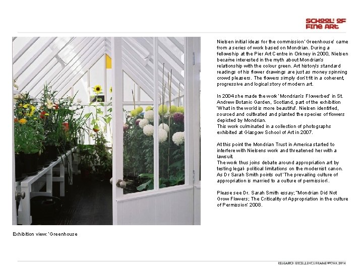 Nielsen initial ideas for the commission ‘Greenhouse’ came from a series of work based