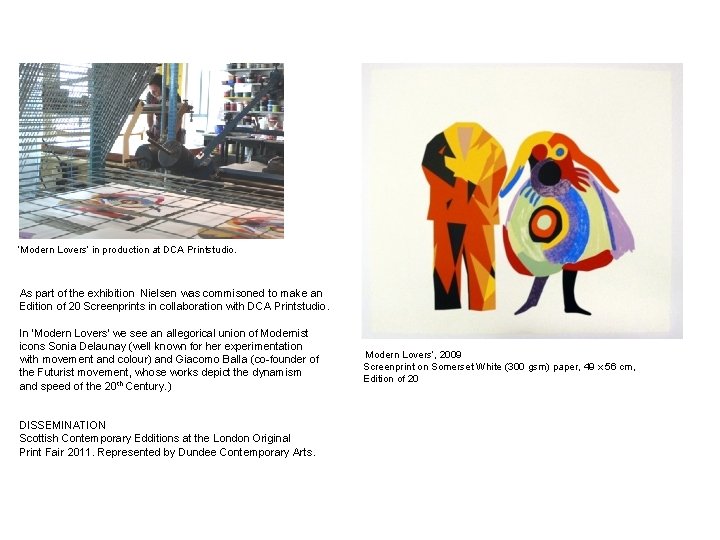 ‘Modern Lovers’ in production at DCA Printstudio. As part of the exhibition Nielsen was