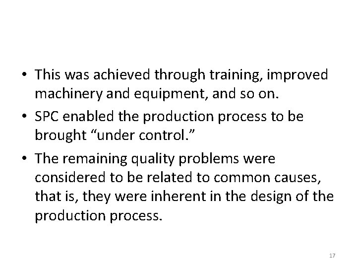  • This was achieved through training, improved machinery and equipment, and so on.